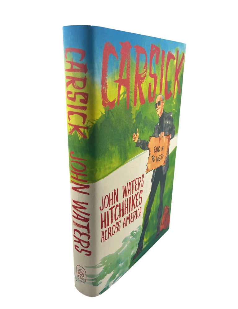 carsick: john waters hitchhikes across america