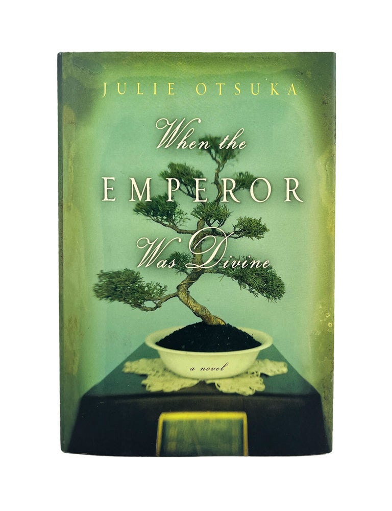 Item #635 when the emperor was divine. julie otsuka