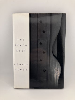 Item #762 the seven ages. louise glück