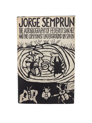 Item #768 the autobiography of federico sanchez and the communist underground in spain. jorge...