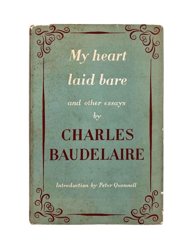 Item #771 my heart laid bare: and other essays. charles baudelaire