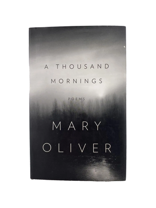 Item #811 a thousand mornings. mary oliver