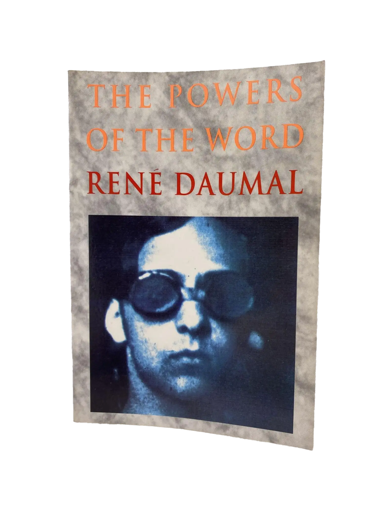 Item #817 the powers of the word: selected essays and notes 1927-1943. rene daumal