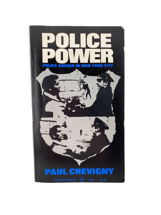 Item #823 police power: police abuses in new york city. paul chevigny