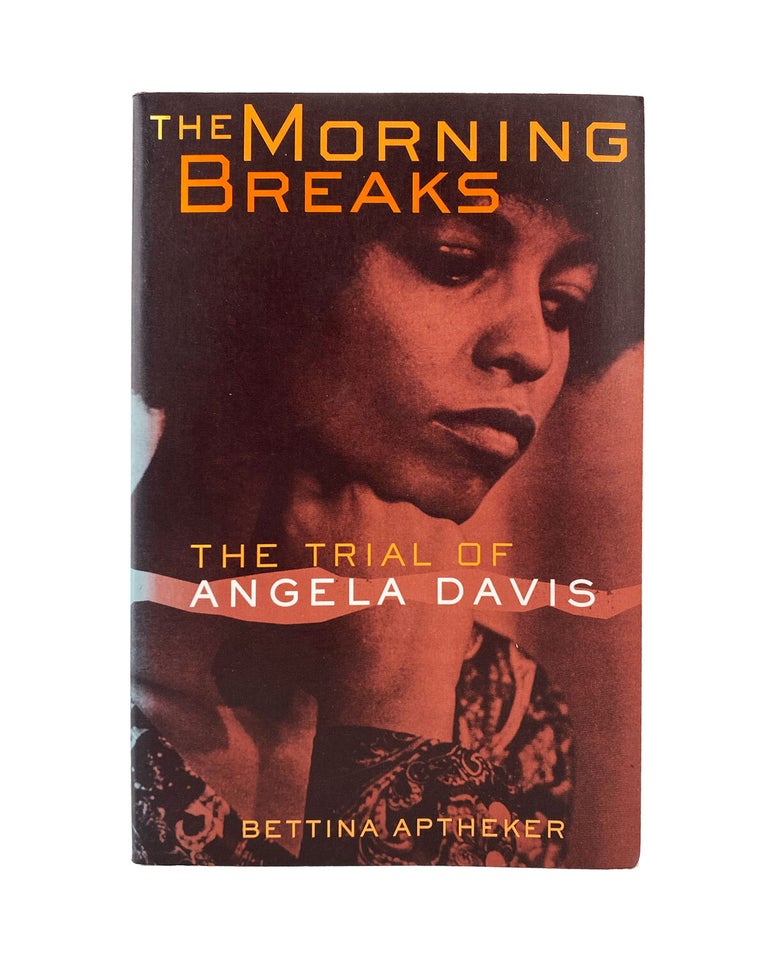 Item #840 the morning breaks: the trial of angela davis. bettina aptheker