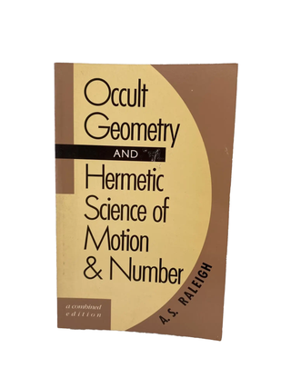 Item #847 occult geometry and hermetic science of motion & number. a. s. raleigh