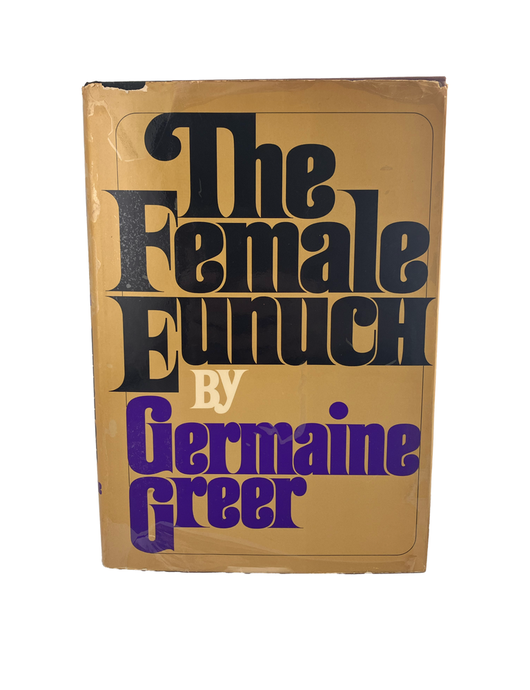 Item #879 the female eunuch. germaine greer