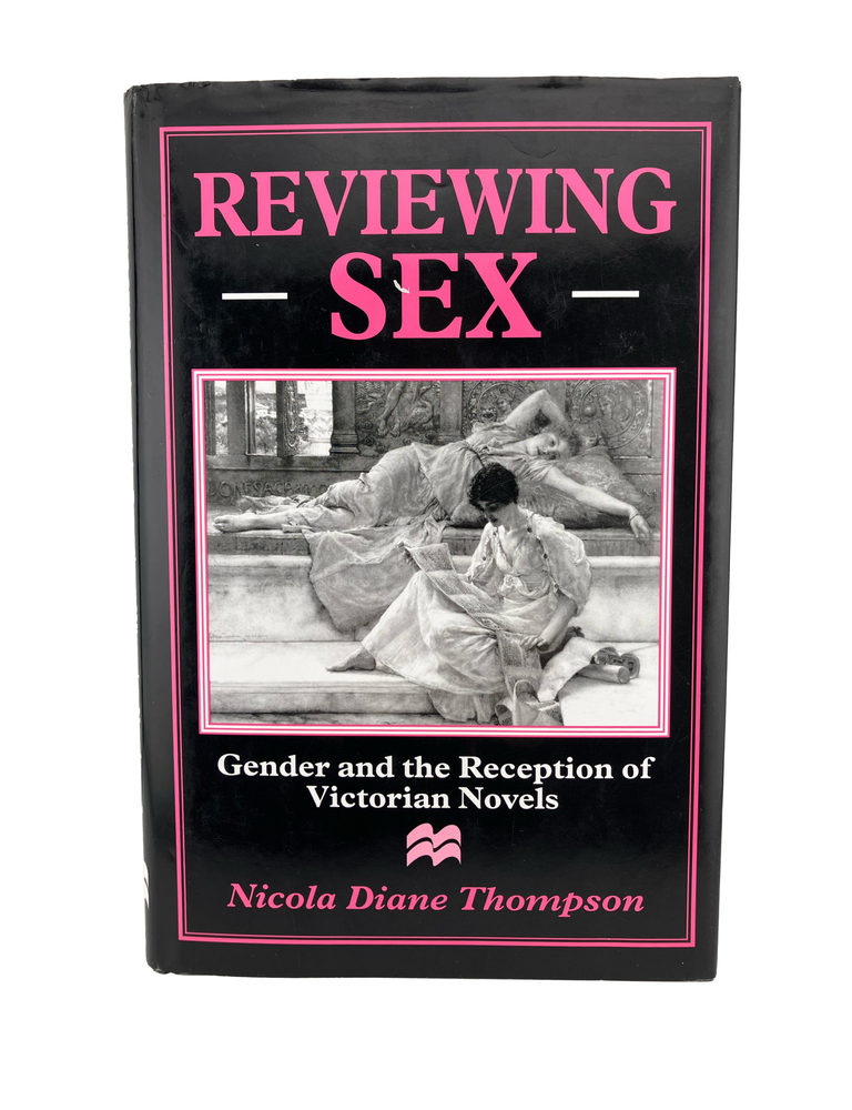 Item #941 reviewing sex: gender and the reception of victorian novels. nicola diane thompson